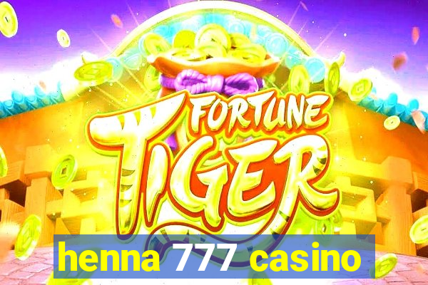 henna 777 casino